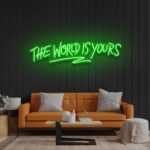 Neon Sign - The World Is Yours LED Neon Sign - green