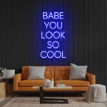 Neon Sign - Babe You Look So Cool LED Neon Sign - blue